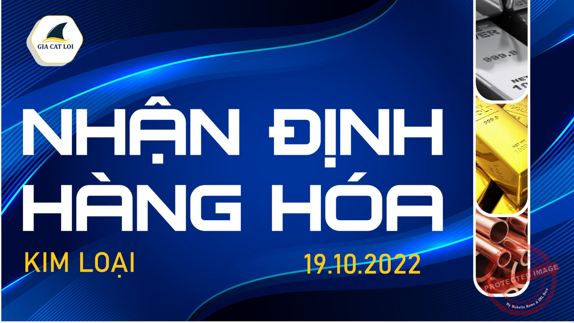 Nhận Định Thị Trường Kim Loại Ngày 19/10/2022