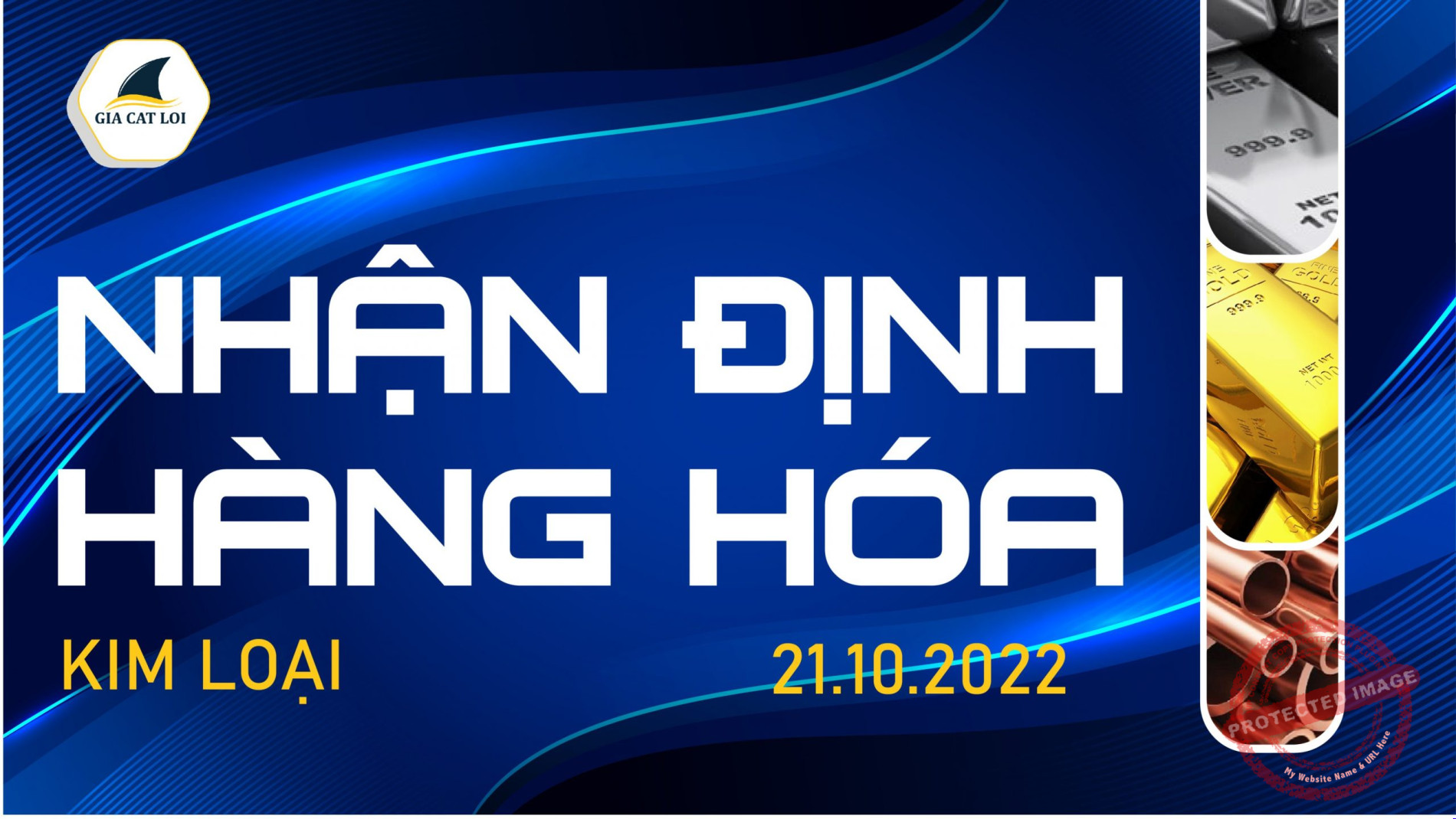 Nhận Định Thị Trường Kim Loại Ngày 21/10/2022