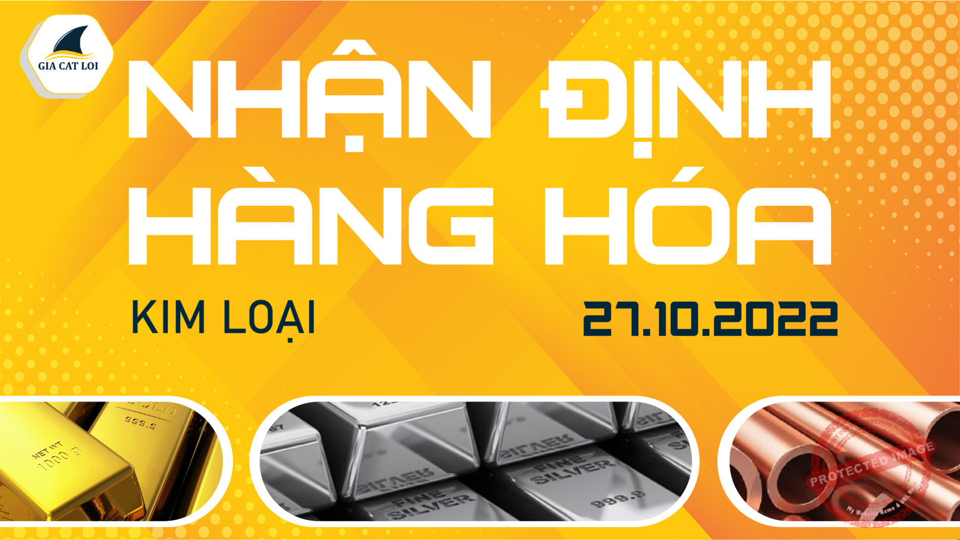 Nhận Định Thị Trường Kim Loại Ngày 27/10/2022