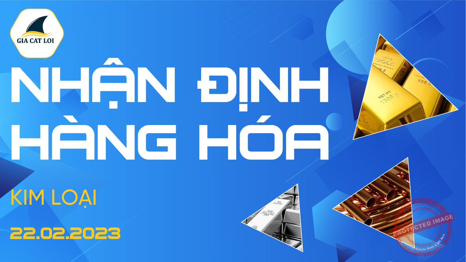 Nhận Định Thị Trường Kim Loại Ngày 22/02/2023