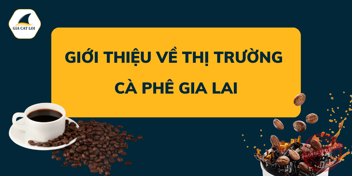 Gioi thieu ve thi truong ca phe o Gia Lai